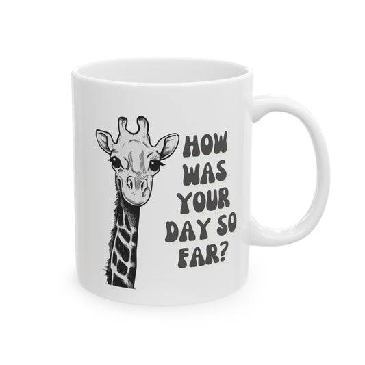 Mug - How Was Your Day So Far